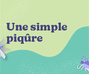 Une simple piqûre peut nuire à votre santé